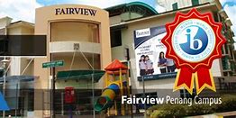 Fairview International School Penang Fairview International School Penang